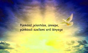 Read more about the article A Pünkösdi Ünnep Jelentése és Háttértörténete